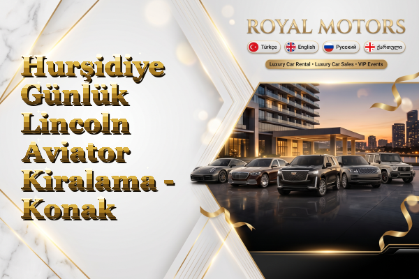 Hurşidiye Günlük Lincoln Aviator Kiralama - Konak