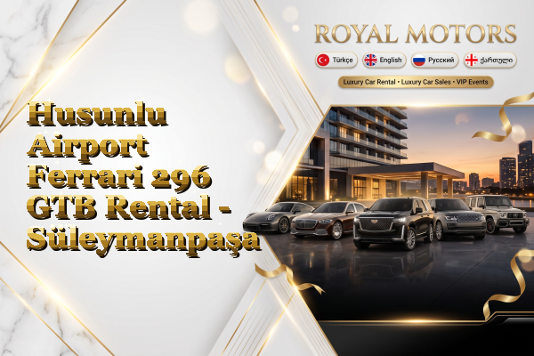 Husunlu Airport Ferrari 296 GTB Rental - Süleymanpaşa