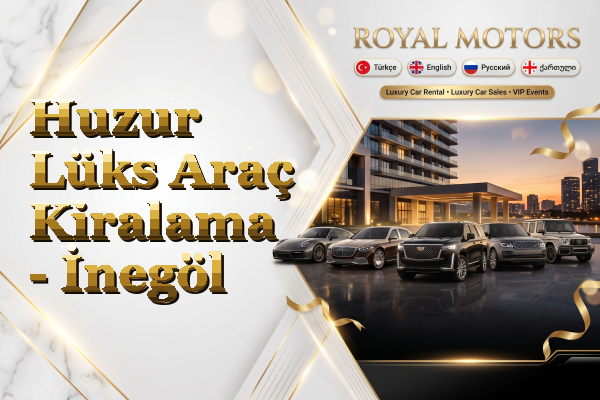 Huzur Lüks Araç Kiralama - İnegöl