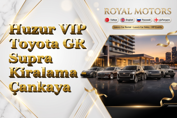 Huzur VIP Toyota GR Supra Kiralama - Çankaya