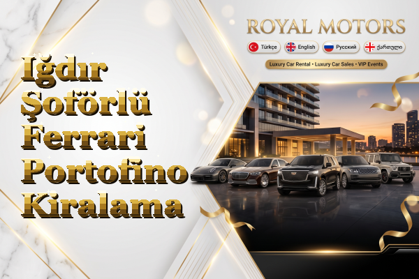 Iğdır Şoförlü Ferrari Portofino Kiralama