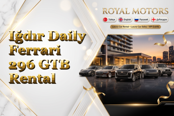 Iğdır Daily Ferrari 296 GTB Rental
