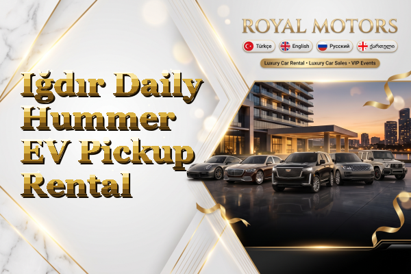 Iğdır Daily Hummer EV Pickup Rental