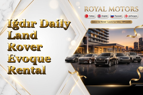 Iğdır Daily Land Rover Evoque Rental