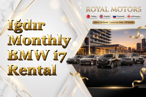 Iğdır Monthly BMW i7 Rental
