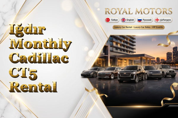 Iğdır Monthly Cadillac CT5 Rental