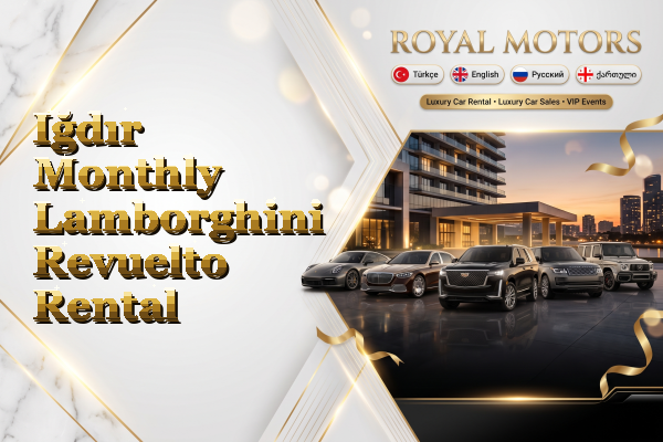 Iğdır Monthly Lamborghini Revuelto Rental