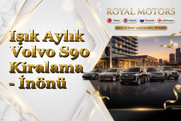 Işık Aylık Volvo S90 Kiralama - İnönü