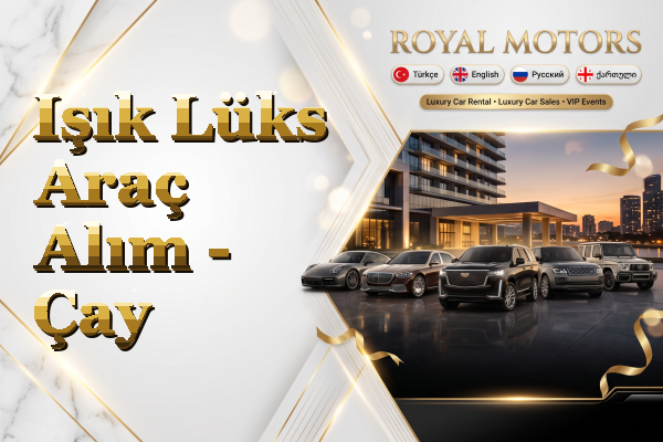 Işık Lüks Araç Alım - Çay