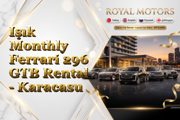Işık Monthly Ferrari 296 GTB Rental - Karacasu