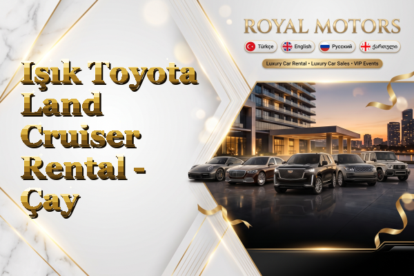 Işık Toyota Land Cruiser Rental - Çay