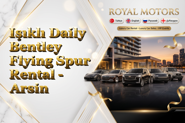 Işıklı Daily Bentley Flying Spur Rental - Arsin