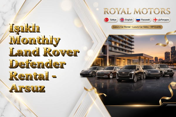 Işıklı Monthly Land Rover Defender Rental - Arsuz