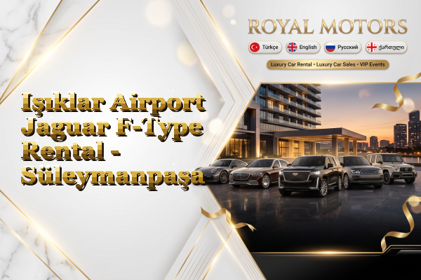 Işıklar Airport Jaguar F-Type Rental - Süleymanpaşa