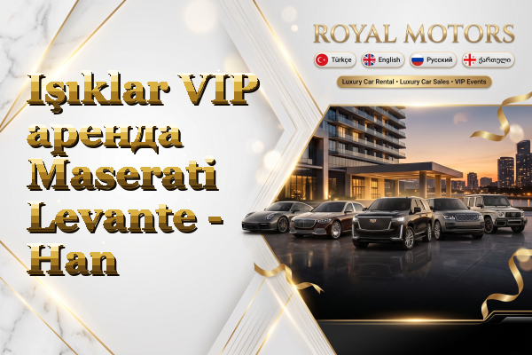 Işıklar VIP аренда Maserati Levante - Han