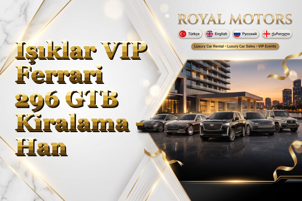 Işıklar VIP Ferrari 296 GTB Kiralama - Han