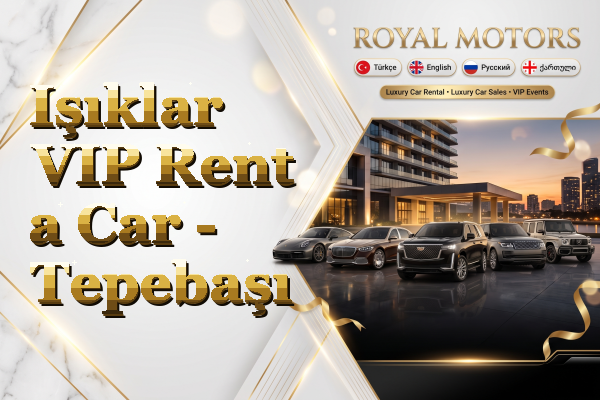 Işıklar VIP Rent a Car - Tepebaşı