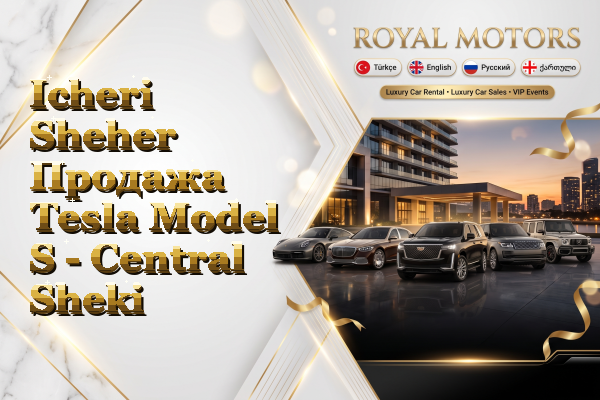 Icheri Sheher Продажа Tesla Model S - Central Sheki
