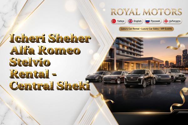 Icheri Sheher Alfa Romeo Stelvio Rental - Central Sheki