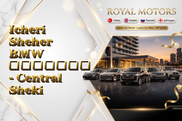 Icheri Sheher BMW გაყიდვა - Central Sheki
