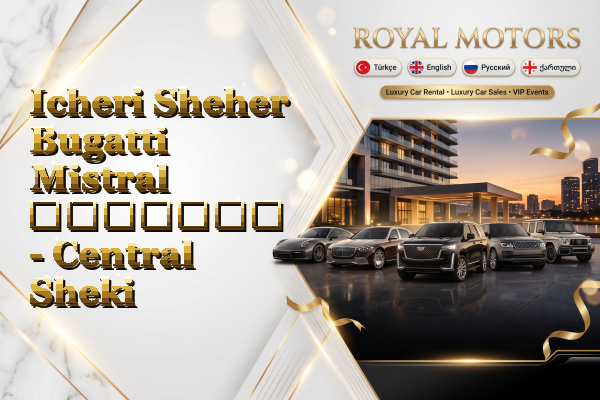 Icheri Sheher Bugatti Mistral გაყიდვა - Central Sheki