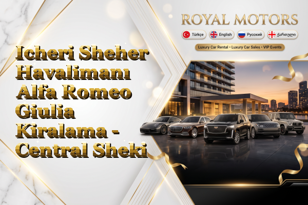 Icheri Sheher Havalimanı Alfa Romeo Giulia Kiralama - Central Sheki