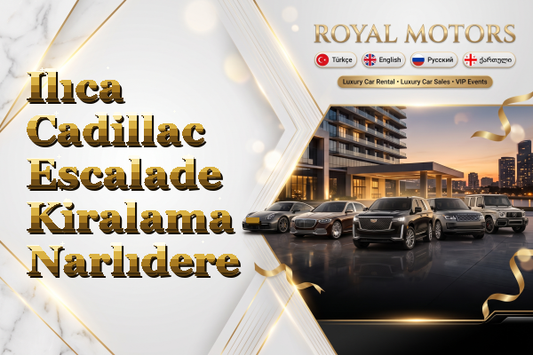 Ilıca Cadillac Escalade Kiralama - Narlıdere