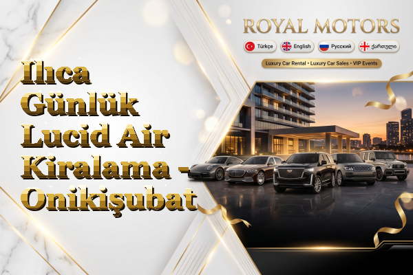 Ilıca Günlük Lucid Air Kiralama - Onikişubat