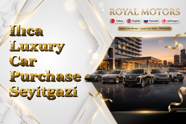 Ilıca Luxury Car Purchase - Seyitgazi