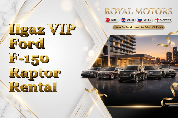 Ilgaz VIP Ford F-150 Raptor Rental