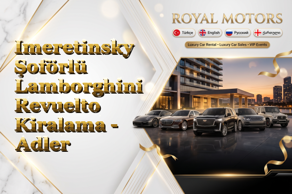 Imeretinsky Şoförlü Lamborghini Revuelto Kiralama - Adler