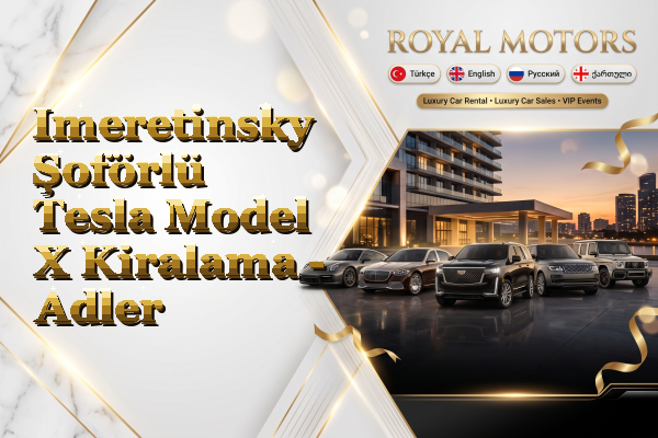 Imeretinsky Şoförlü Tesla Model X Kiralama - Adler