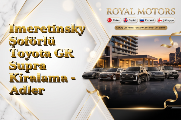 Imeretinsky Şoförlü Toyota GR Supra Kiralama - Adler