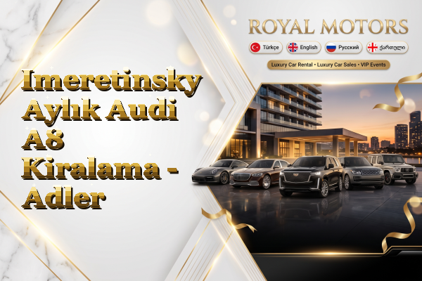 Imeretinsky Aylık Audi A8 Kiralama - Adler