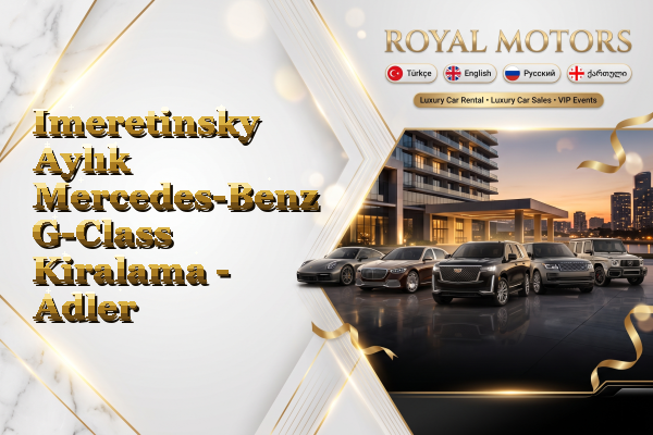 Imeretinsky Aylık Mercedes-Benz G-Class Kiralama - Adler