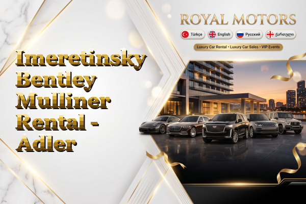 Imeretinsky Bentley Mulliner Rental - Adler