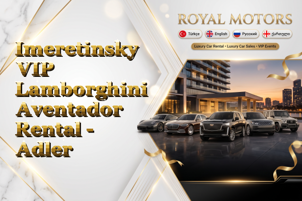 Imeretinsky VIP Lamborghini Aventador Rental - Adler