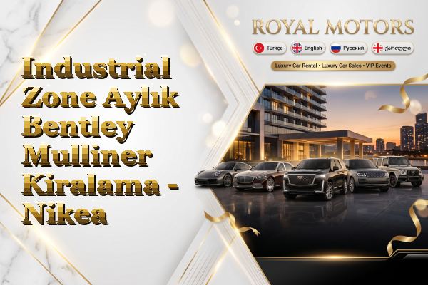 Industrial Zone Aylık Bentley Mulliner Kiralama - Nikea