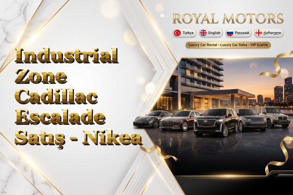 Industrial Zone Cadillac Escalade Satış - Nikea