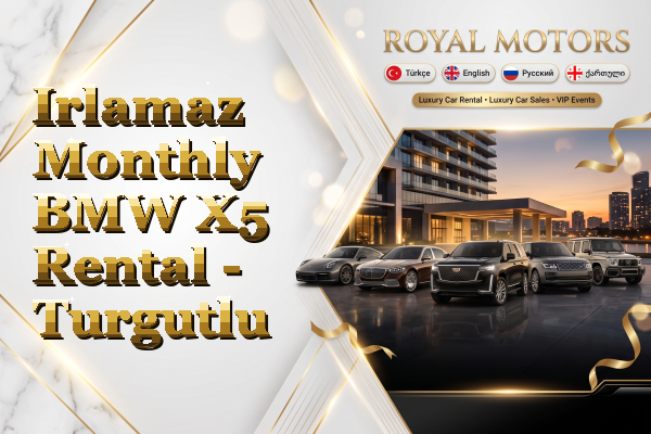 Irlamaz Monthly BMW X5 Rental - Turgutlu