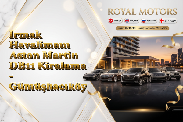 Irmak Havalimanı Aston Martin DB11 Kiralama - Gümüşhacıköy