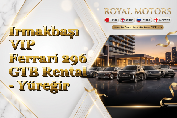 Irmakbaşı VIP Ferrari 296 GTB Rental - Yüreğir