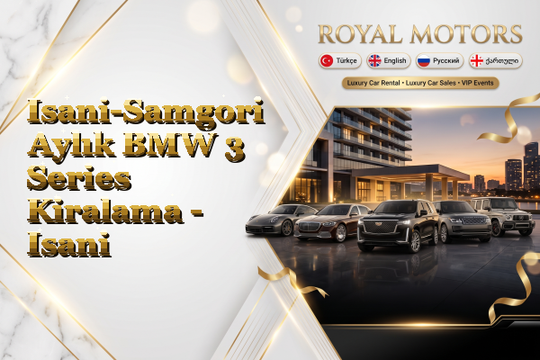 Isani-Samgori Aylık BMW 3 Series Kiralama - Isani
