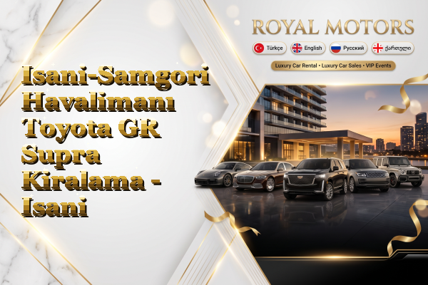 Isani-Samgori Havalimanı Toyota GR Supra Kiralama - Isani