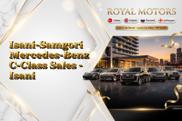 Isani-Samgori Mercedes-Benz C-Class Sales - Isani
