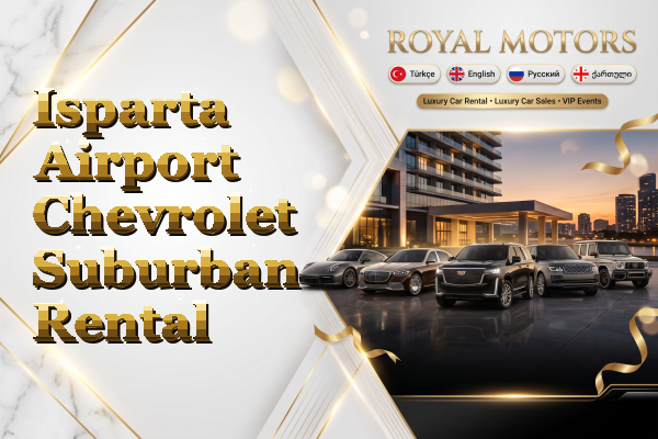 Isparta Airport Chevrolet Suburban Rental