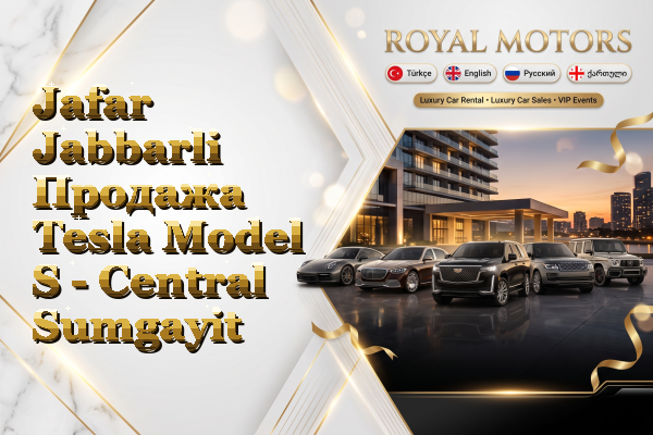 Jafar Jabbarli Продажа Tesla Model S - Central Sumgayit