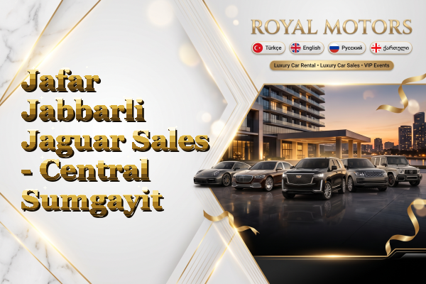 Jafar Jabbarli Jaguar Sales - Central Sumgayit