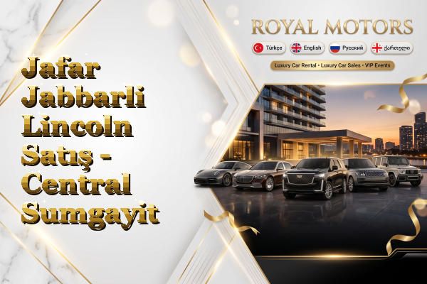 Jafar Jabbarli Lincoln Satış - Central Sumgayit