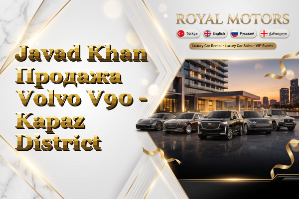 Javad Khan Продажа Volvo V90 - Kapaz District